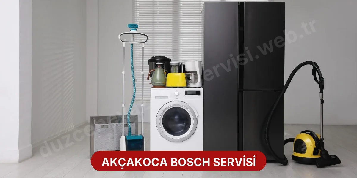 Akçakoca Bosch Servisi